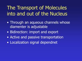 The Transport of Molecules into and out of the Nucleus