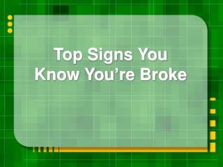 Top Signs You Know You’re Broke