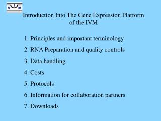 1. Principles and important terminology 2. RNA Preparation and quality controls 3. Data handling