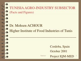 TUNISIA AGRO-INDUSTRY SUBSECTOR (Facts and Figures)