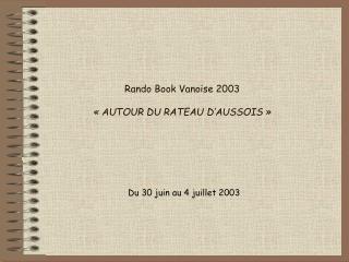 Rando Book Vanoise 2003 « AUTOUR DU RATEAU D’AUSSOIS »