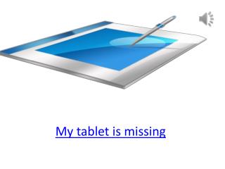 My tablet is missing