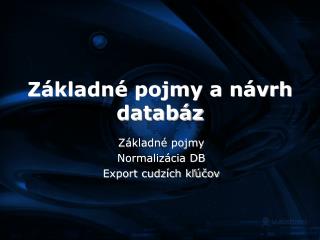 Základné pojmy a návrh databáz