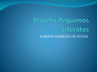 Projeto Pequenos Literatos