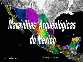 Maravilhas Arqueológicas do México
