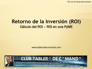 Retorno de la Inversión (ROI) Cálculo del ROI – ROI en una PyME tablerodecomando