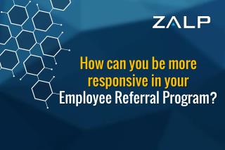 How Can You be More Responsive in your Employee Referral Pro