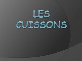 Les cuissons