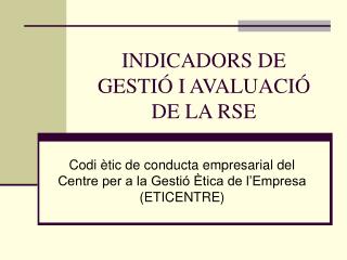 INDICADORS DE GESTIÓ I AVALUACIÓ DE LA RSE