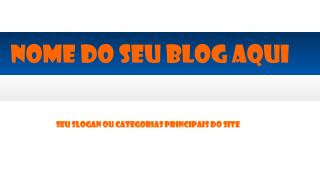 Seu slogan ou categorias principais do site