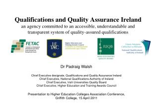 Qualifications and Quality Assurance Ireland an agency committed to an accessible, understandable and transparent syste