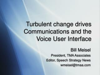 Turbulent change drives Communications and the Voice User Interface