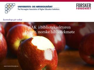 SAK i biblioteksektoren Det 72. norske bibliotekmøte