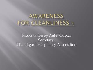Awareness for Cleanliness +