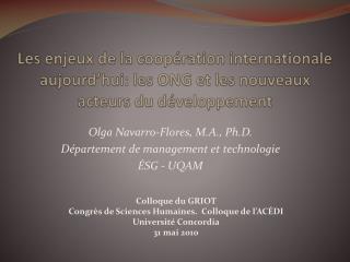 Olga Navarro-Flores, M.A., Ph.D. Département de management et technologie ÉSG - UQAM