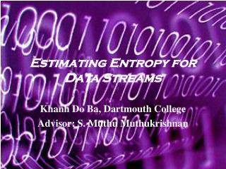 Estimating Entropy for Data Streams