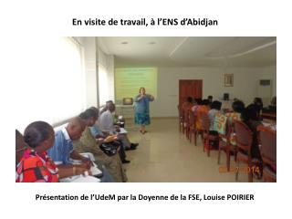 Présentation de l’ UdeM par la Doyenne de la FSE, Louise POIRIER