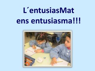 L´entusiasMat ens entusiasma!!!