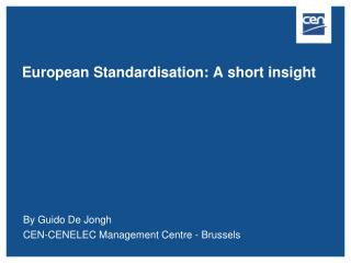 European Standardisation: A short insight