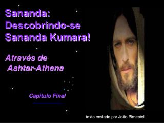 Sananda: Descobrindo-se Sananda Kumara! Através de Ashtar-Athena