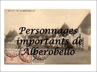 Personnages importants de Alberobello