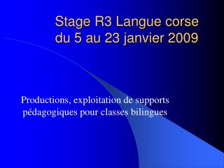 Stage R3 Langue corse du 5 au 23 janvier 2009