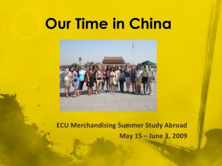 ECU Merchandising Summer Study Abroad May 15 – June 3, 2009