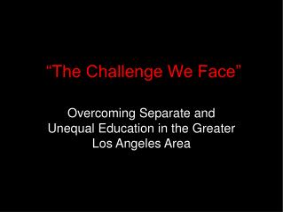 “The Challenge We Face”