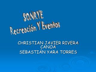 CHRISTIAN JAVIER RIVERA CANOA SEBASTIÁN YARA TORRES