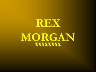 REX MORGAN