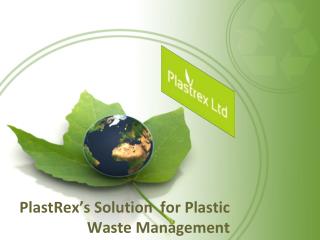 PlastRex’s Solution for Plastic Waste Management
