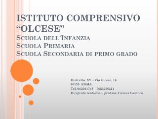 Distretto XV – Via Olcese, 16 00155 ROMA Tel. 062301748 – 0623296321