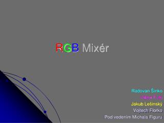 R G B Mixér