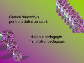 * dialogul pedagogic * şi profilul pedagogic