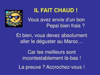 IL FAIT CHAUD ! Vous avez envie d’un bon Pepsi bien frais ?