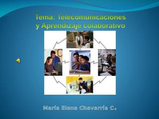 Tema: Telecomunicaciones y Aprendizaje colaborativo