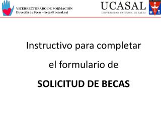 Instructivo para completar el formulario de SOLICITUD DE BECAS