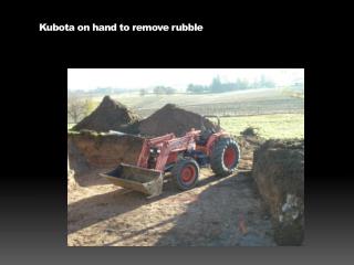 Kubota on hand to remove rubble