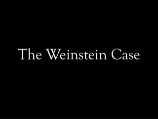The Weinstein Case