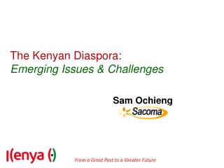 The Kenyan Diaspora: Emerging Issues &amp; Challenges
