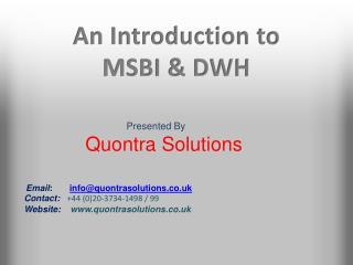 Introduction to MSBI & DWH by QuontraSolutions