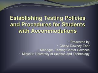 Establishing Testing Policies and Procedures for Students with Accommodations