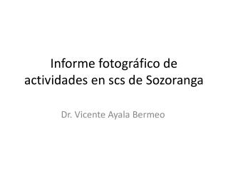 Informe fotográfico de actividades en scs de Sozoranga