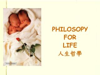 PHILOSOPY FOR LIFE 人生哲學