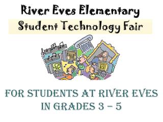 For students at River Eves in grades 3 – 5