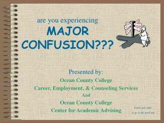 are you experiencing MAJOR CONFUSION???
