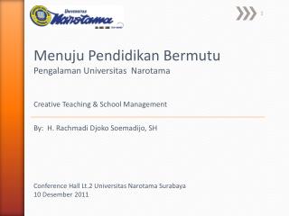Menuju Pendidikan Bermutu Pengalaman Universitas Narotama Creative Teaching &amp; School Management