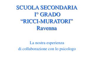 SCUOLA SECONDARIA I° GRADO “RICCI-MURATORI” Ravenna