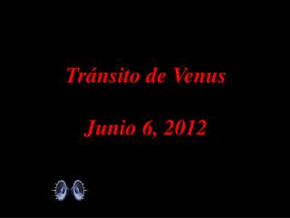 Tr á nsito de Venus Junio 6, 2012
