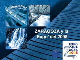 ZARAGOZA y la ‘Expo’ del 2008